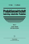 Produktionswirtschaft - Controlling industrieller Produktion