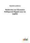 Recherches sur l'Économie Politique de l'Égypte sous les Lagides