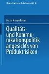 Qualitäts- und Kommunikationspolitik angesichts von Produktrisiken