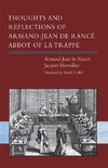 Thoughts and Reflections of Armand-Jean de Rancé, Abbot of La Trappe