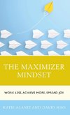 The Maximizer Mindset