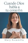 Cuando Dios Habla a Tu Corazón