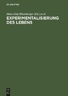 Experimentalisierung des Lebens