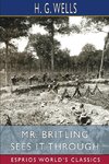 Mr. Britling Sees It Through (Esprios Classics)