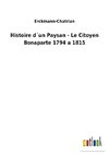 Histoire d´un Paysan - Le Citoyen Bonaparte 1794 a 1815