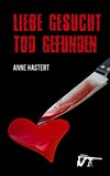 Liebe gesucht - Tod gefunden