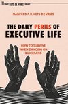 The Daily Perils of Executive Life