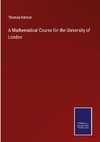 A Mathematical Course for the University of London