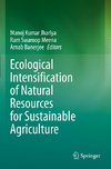 Ecological Intensification of Natural Resources for Sustainable Agriculture