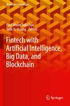 Fintech with Artificial Intelligence, Big Data, and Blockchain