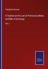 A Treatise on the Law of Promissory Notes and Bills of Exchange