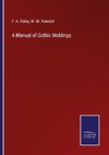 A Manual of Gothic Moldings