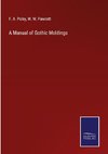 A Manual of Gothic Moldings