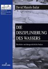 Die Disziplinierung des Wassers