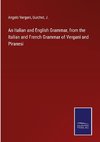 An Italian and English Grammar, from the Italian and French Grammar of Vergani and Piranesi