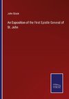 An Exposition of the First Epistle General of St. John