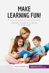 Make Learning Fun!