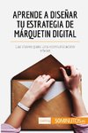 Aprende a diseñar tu estrategia de márquetin digital