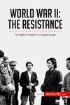 World War II: The Resistance