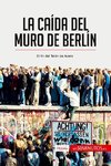 La caída del muro de Berlín