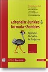 Adrenalin-Junkies und Formular-Zombies