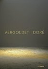 DORÉ | VERGOLDET | GILDED