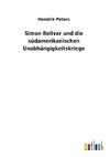 Simon Bolivar und die südamerikanischen Unabhängigkeitskriege