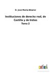 Instituciones de derecho real, de Castilla y de Indias