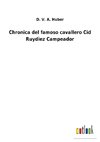 Chronica del famoso cavallero Cid Ruydiez Campeador