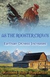 As the Rooster Crows Earthian OKness Increases