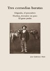 Tres comedias baratas  Edgardo, el pescadero · Hankas, trovador en paro · El gran patán