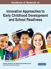 Handbook of Research on Innovative Approaches to Early Childhood Development and School Readiness