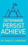 Determine Persist Achieve