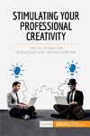 Stimulating Your Professional Creativity