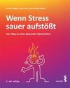 Wenn Stress sauer aufstößt