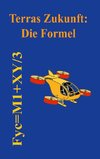 Terras Zukunft: Die Formel