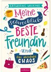 Meine schrecklich beste Freundin und das absolute Chaos (Meine schrecklich beste Freundin 2)