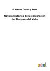 Noticia histórica de la conjuraciòn del Marques del Valle