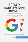 Google, Making Information Accessible