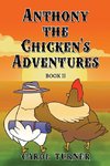 Anthony the Chicken's Adventures Book II