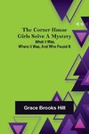 The Corner House Girls Solve a Mystery;  What it was, Where it was, and Who found it