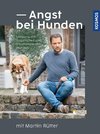 Angst bei Hunden - mit Martin Rütter