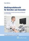 Medizinprodukterecht für Betreiber und Anwender