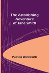 The Astonishing Adventure of Jane Smith