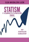 STATISM, IT's RECURRING CYCLES IN MEXICO AND ROMANIA