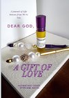 DEAR GOD,  A GIFT OF LOVE