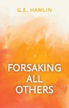 Forsaking All Others