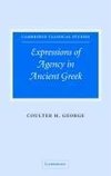 George, C: Expressions of Agency in Ancient Greek