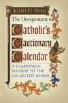 The Unrepentant Catholic's Cautionary Calendar