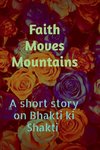 Faith Moves Mountains